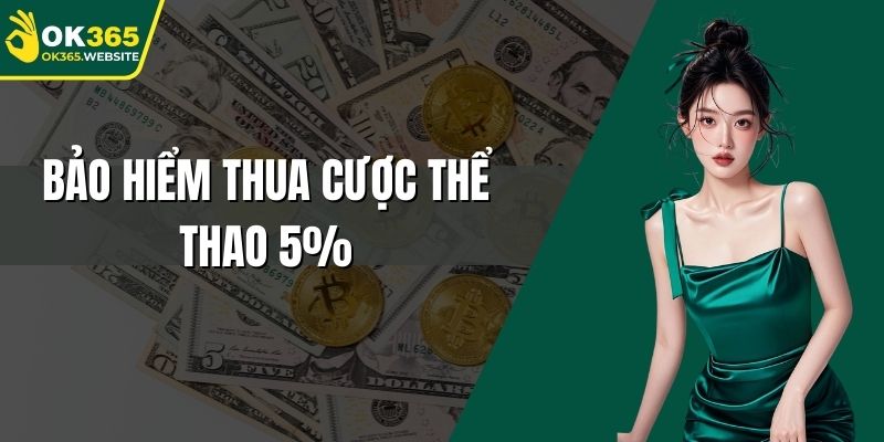 bảo hiểm thua cược thể thao 5%