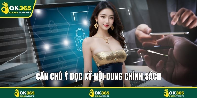 Cần chú ý đọc kỹ nội dung chính sách