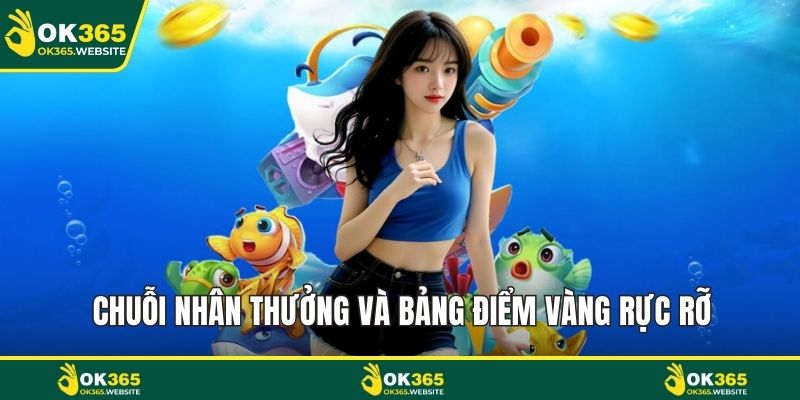 Chuỗi nhân thưởng và bảng điểm vàng rực rỡ