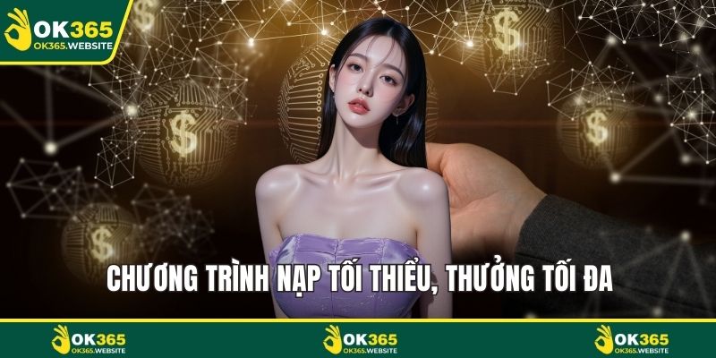 Chương trình nạp tối thiểu, thưởng tối đa