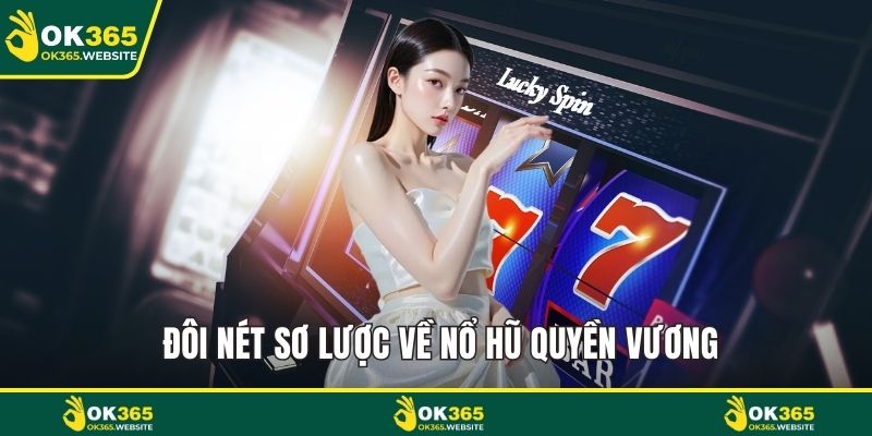 Đôi nét sơ lược về nổ hũ quyền vương