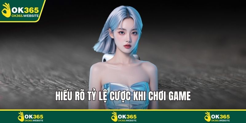 Hiểu rõ tỷ lệ cược khi chơi game