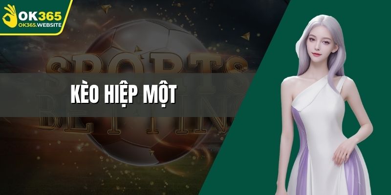 kèo hiệp một