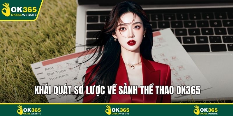 Khái quát sơ lược về sảnh thể thao OK365