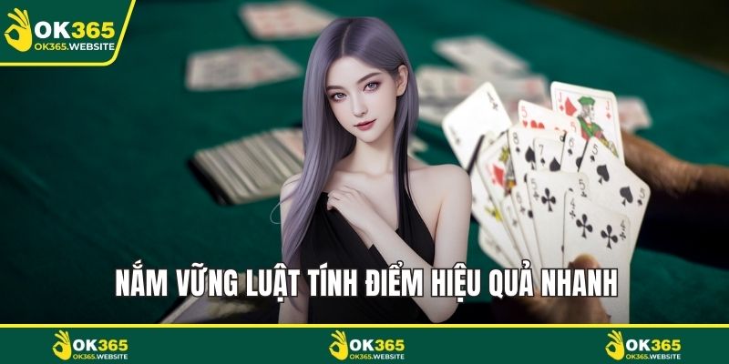 Nắm vững luật tính điểm hiệu quả nhanh