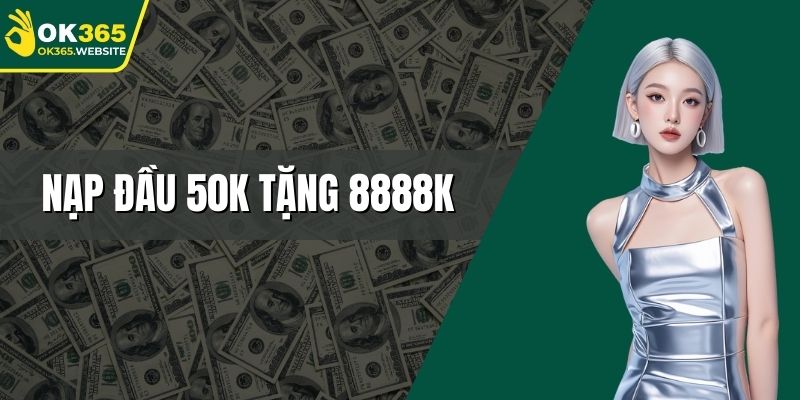 Nạp đầu 50k tặng 8888k