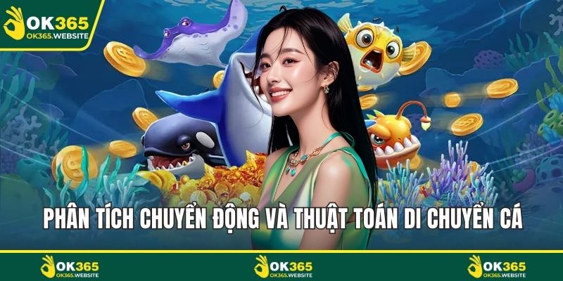 Phân tích chuyển động và thuật toán di chuyển cá