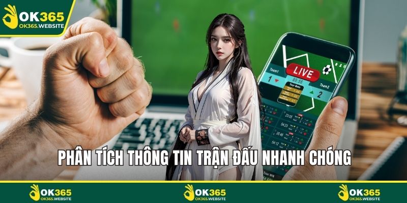 Phân tích thông tin trận đấu nhanh chóng