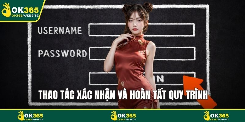 Thao tác xác nhận và hoàn tất quy trình