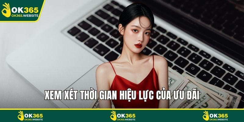 Xem xét thời gian hiệu lực của ưu đãi